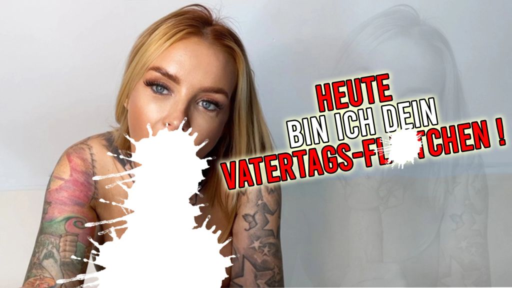 Heute bin ich dein Vatertags-Flittchen